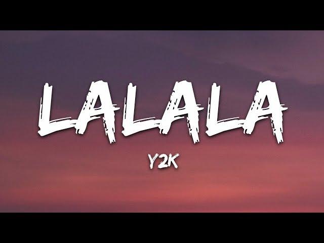 Y2K, bbno$ - Lalala (Lyrics / Lyric Video) Letra