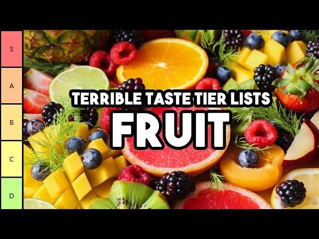 Terrible Taste Tier Lists - Fruit