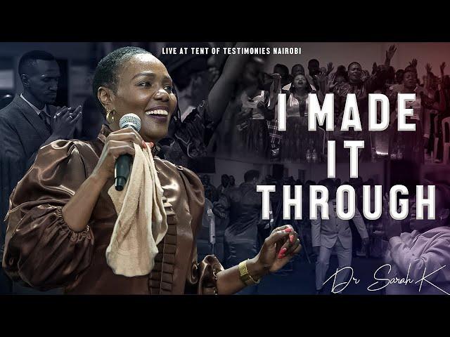 Dr. Sarah K - I Made It Through [Live at Tent of Testimonies]