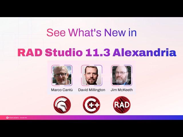 See What's New in RAD Studio 11.3 Alexandria - Webinar Replay