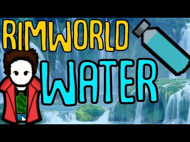 Water in Rimworld! Rimworld Beta 18 Mod Showcase. Thirst is now a problem!