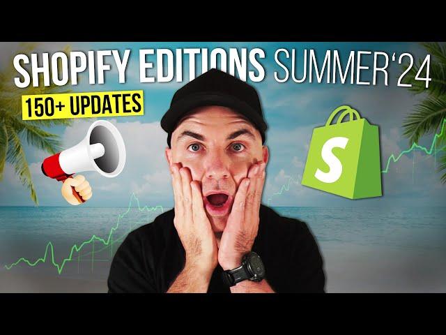 Shopify Editions Summer 2024 | Best New Updates Revealed!