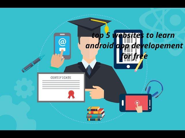 Top 5 websites to learn Android app development for free