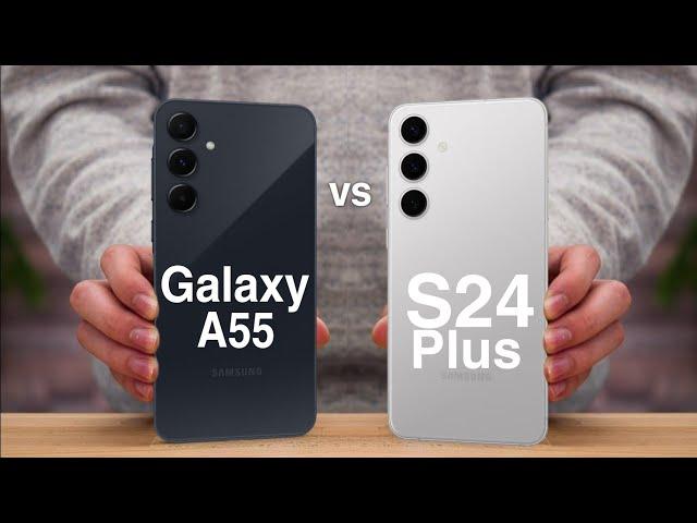 Samsung Galaxy A55 Vs Samsung Galaxy S24 Plus Full Comparison