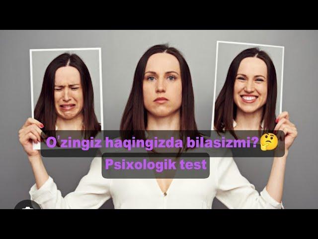 O'zingiz haqingizda bilasizmi? 10 ta psixologik testlarga javob bering ️ va bilib oling