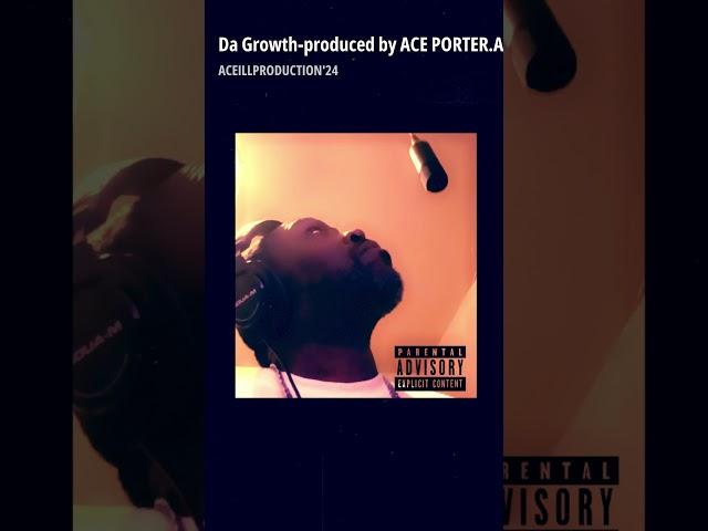 Da Growth produced by ACE PORTER A