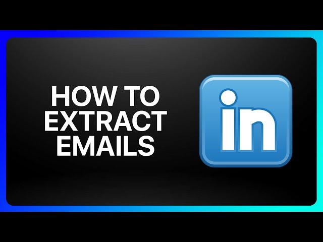 How To Extract Emails From LinkedIn Tutorial