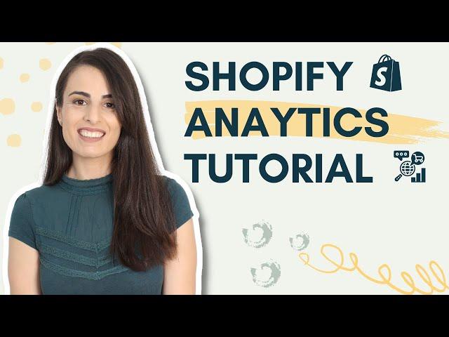 Shopify Analytics Tutorial: How To Use Shopify Analytics (Understand Shopify Analytics and Reports)