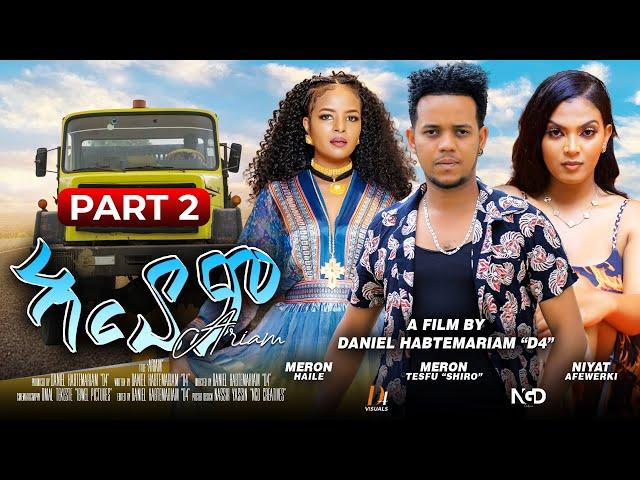 Bella Media - ARIYAM - New Eritrean Movie - PART - 2 - ኣርያም - ሓዳስ ናይ ትግርኛ ፊልም