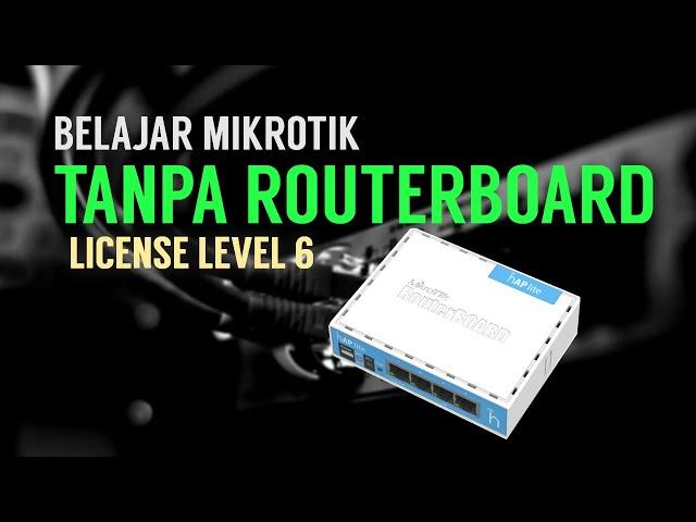 Mudah Belajar Mikrotik Tanpa Routerboard