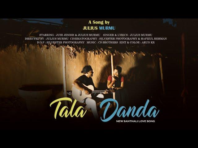 TALA DANDA || NEW SANTALI  SONG 2022 || JULIUS MURMU || JUHI JENISH || #santali #santalivideo