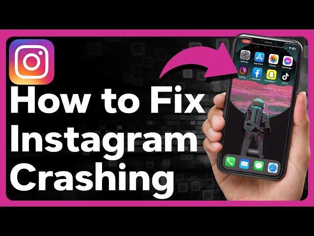 How To Fix Instagram Crashing On iPhone Or Android