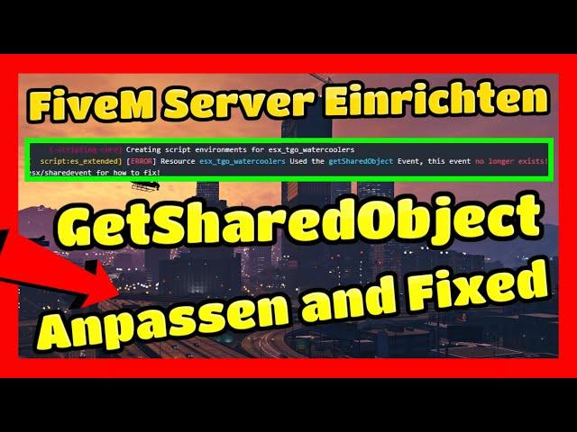 Fivem Server einrichten # 514 // GetSharedObject anpassen and Error Fixed // Fivem Server Erstellen