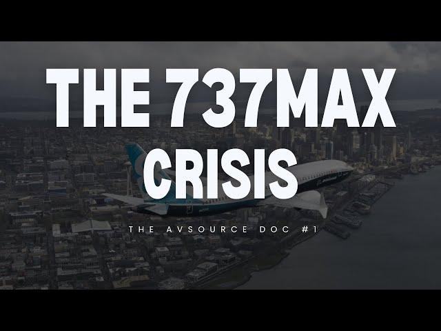 The Boeing 737 MAX Crisis: The History, The Aftermath & The Current Environment for the Manufacturer