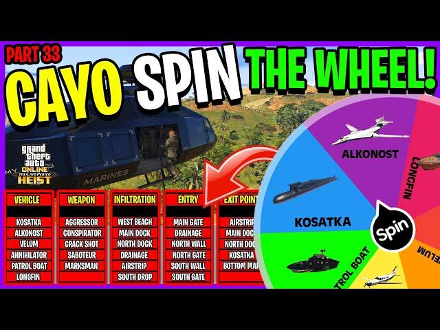 Cayo Perico Heist But The Wheel DECIDES How We Do It - PART 33 (GTA 5 ONLINE)