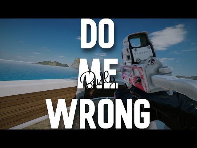 Do Me Wrong (R6 Montage)