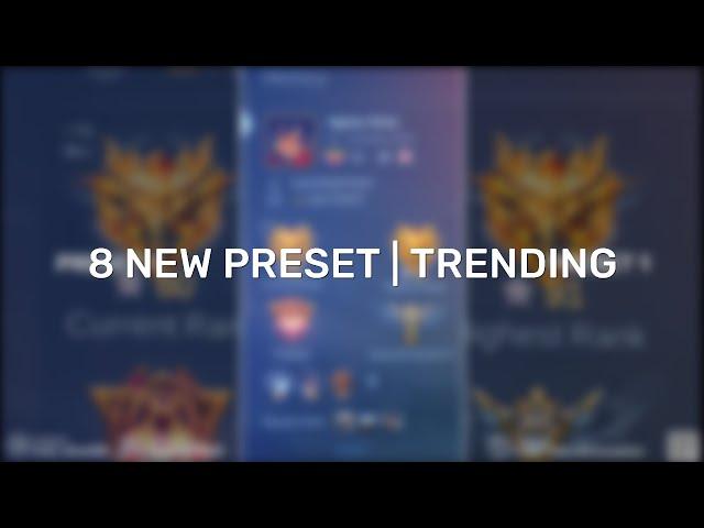 8 NEW PRESET | MLBB EDIT | FREE PRESET | TRENDING