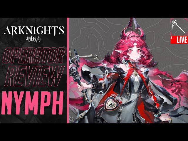 [LIVE] Arknights : รีวิว Nymph