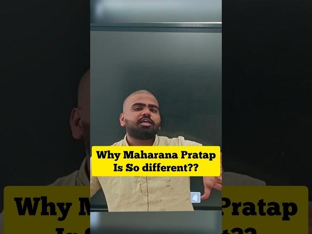 Why Maharana Pratap was different.