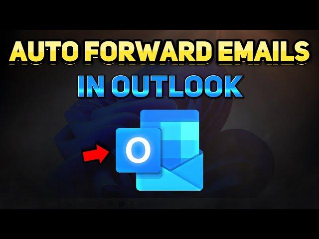 How to Forward Email to Another Account in Outlook (Tutorial)