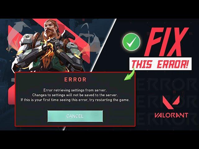 How to Solve Valorant Error Retrieving Settings from Server on PC