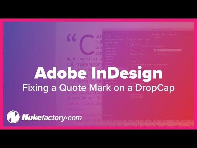 How to Fix Quote Marks on DropCaps in Adobe InDesign