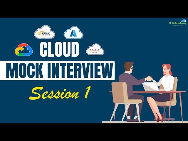 Cloud Mock Interview Session 1 || K21Academy