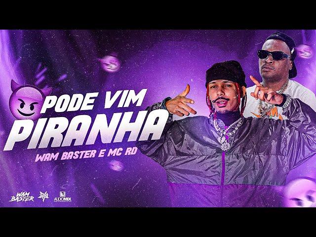 PODE VIM PIRANHA VIP FUNK - WAM BASTER & MC RD