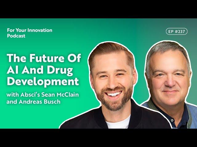 The Future of AI and Drug Development: Insights from Absci’s Sean McClain and Andreas Busch