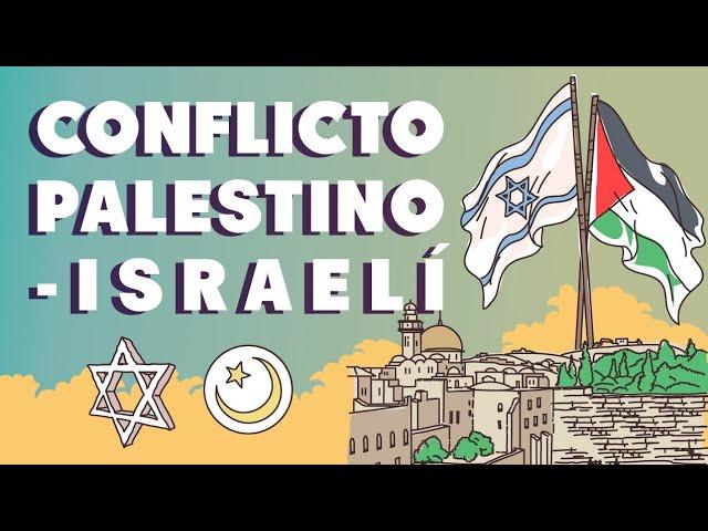 El conflicto palestino-israelí (resumen histórico)