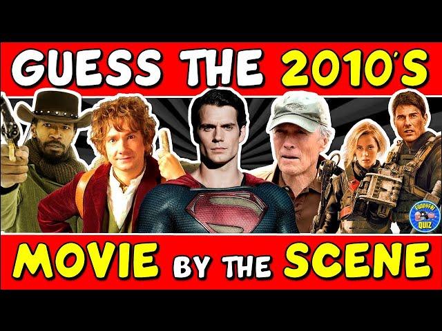 Guess the "2010s MOVIES BY THE SCENE" QUIZ!  | CHALLENGE/ TRIVIA