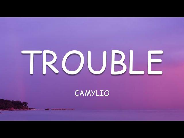 Camylio - trouble (Lyrics)