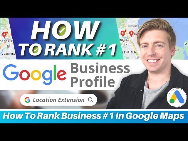 How To Rank Local Business #1 In Google Maps | Google Ads Location Strategy