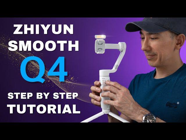 Zhiyun Smooth Q4 Tutorial: Easy Guide to Setup and How to Use Features