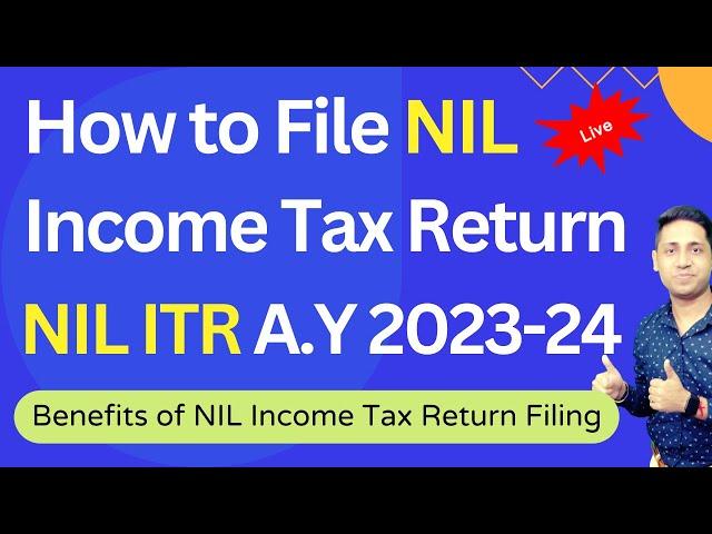 How to File Nil Income Tax Return Nil Income Tax Return Filing | Zero Income Tax Return Benefits