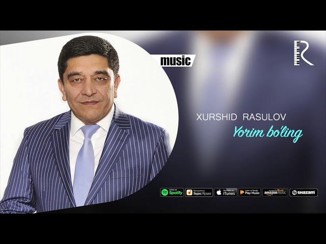 Xurshid Rasulov - Yorim bo'ling (Official music)