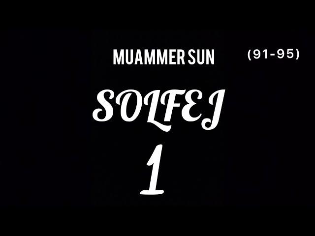 Muammer Sun Solfej 1 (91 - 95) 70 BPM