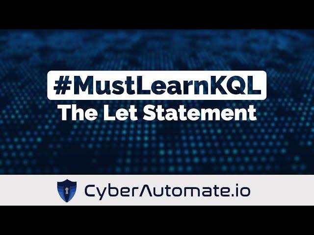 17. MustLearnKQL -  The Let Statement