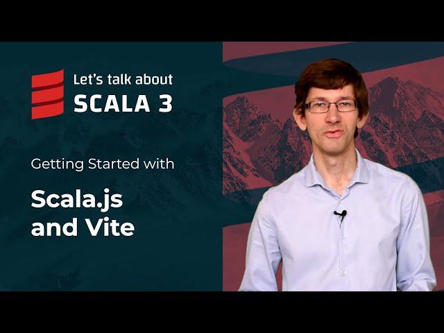 Getting Started with Scala.js and Vite | Let´s talk about Scala 3