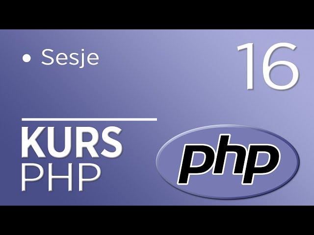 16. Kurs PHP - Mechanizm sesji