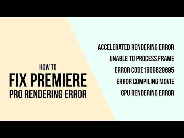 How to fix Adobe Premiere Pro rendering error - error code 1609629695 | The Helping Bro