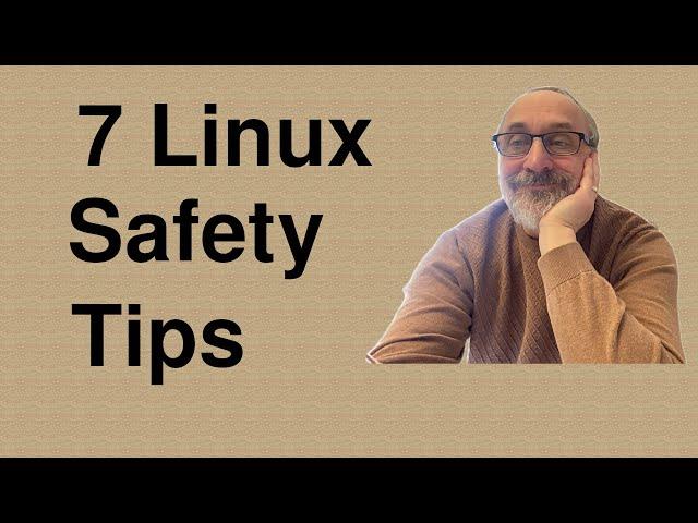 7 Linux Safety Tips