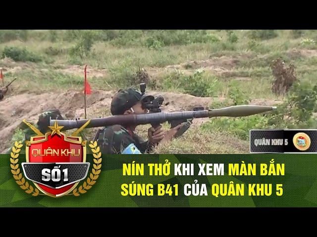 NÍN THỞ KHI XEM MÀN BẮN SÚNG B41 CỦA QUÂN KHU 5  | QUÂN KHU SỐ  1 - VTV3