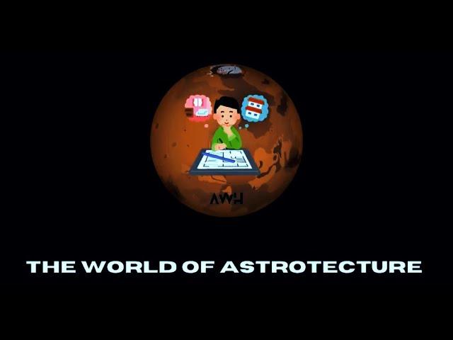 The World of Astrotecture