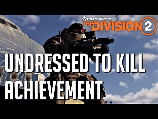 The Division 2 - Undressed to Kill Achievement/Trophy/Commendation  [35G]