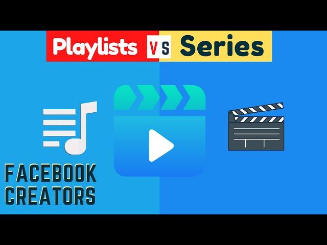 Comparing Facebook Playlist vs Facebook Series