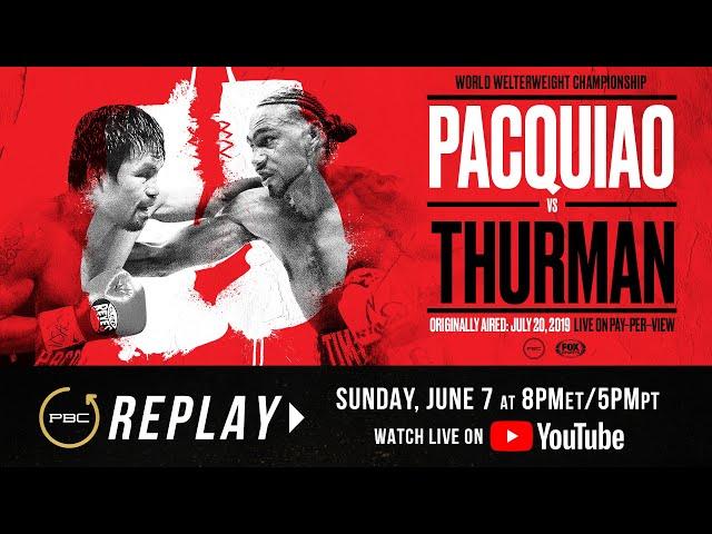 PBC Replay: Manny Pacquiao vs Keith Thurman | Full Televised Fight Card