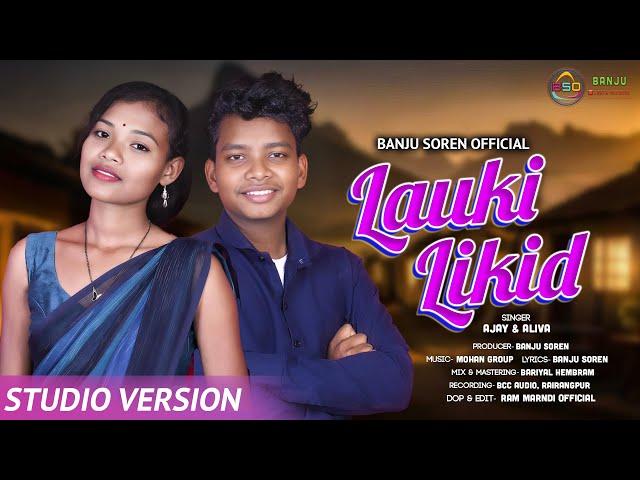 LAUKI LIKID || SANTALI NEW STUDIO VERSION 2024 || ALIVA MARNDI & AJAY SOREN