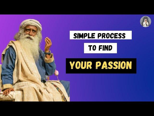 Simple Process to Find Your Passion by Sadhguru  | Sadhguru Speech