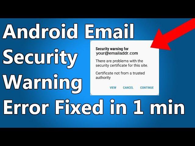 [FIXED] There are problems with the security certificate for this site. Android email error.